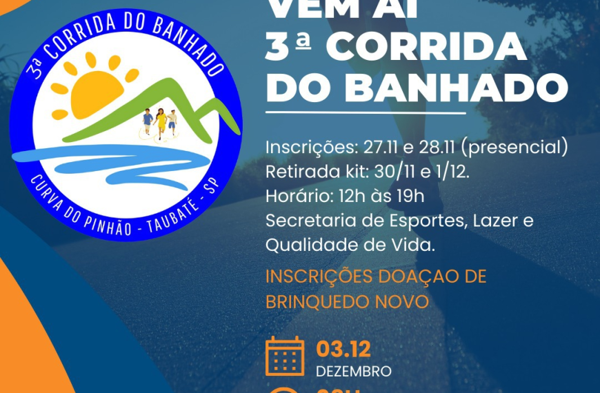3ª EDIÇÃO DA CORRIDA DO BANHADO COMEMORA 378 ANOS DE TAUBATÉ