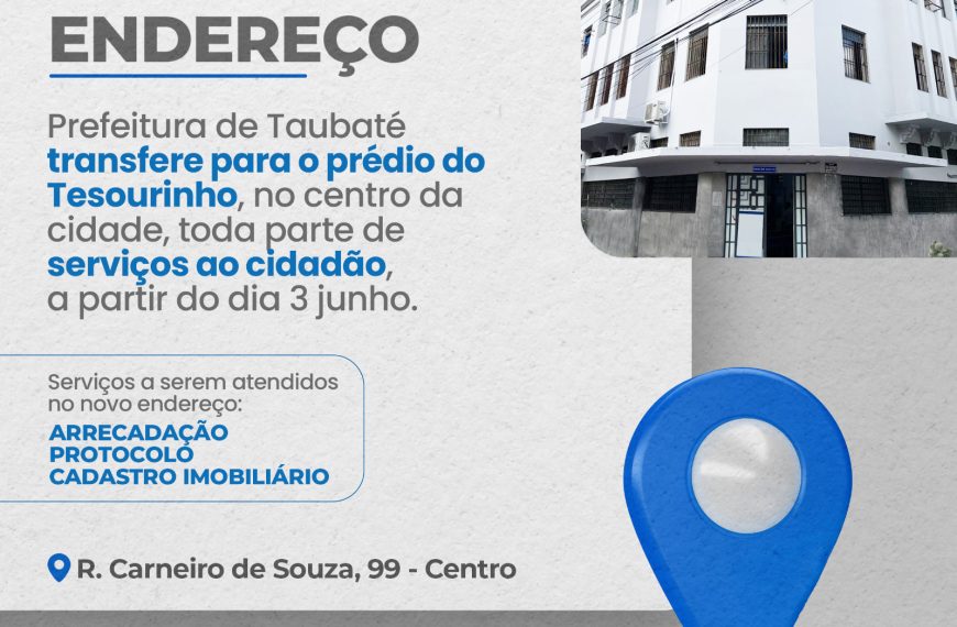PREFEITURA DE TAUBATÉ TRANSFERE SETORES DE SERVIÇOS AO CIDADÃO PARA TESOURINHO