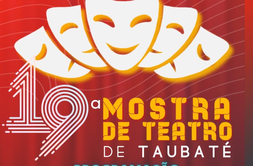 PREFEITURA REALIZA 19ª MOSTRA DE TEATRO DE TAUBATÉ